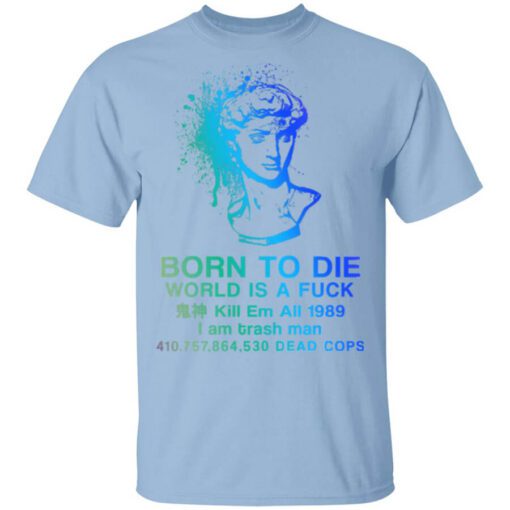 Born To Die World Is A Fuck Holographic T Shirt.jpg