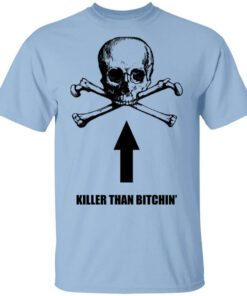 Born To Shit Forced To Wipe Killer Than Bitchin Shirt.jpg