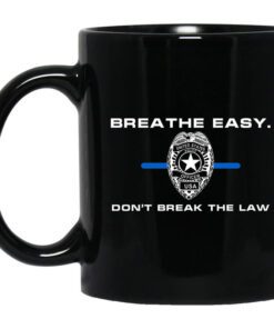 Breathe Easy Dont Break The Law Mug.jpg