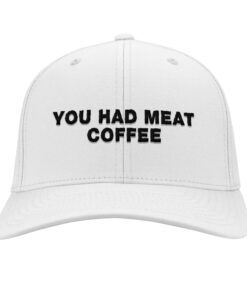 Buck You Had Meat Coffee Cap Hat 2.jpg