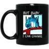 But Baby I Can Change Optimus Prime Mug.jpg