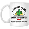 Cactus Juice Drink And Get High Quenchy Quenchier Quenchiest Mug.jpg