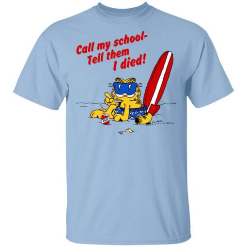 Call My School Tell Them I Died Summer Garfield Version T Shirt.jpg