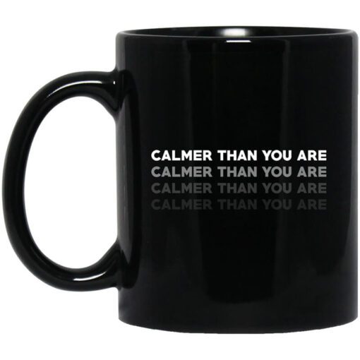 Calmer Than You Are Black Mug.jpg