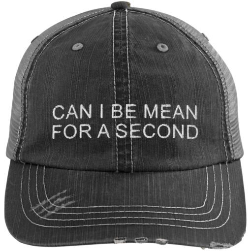 Can I Be Mean For A Second Trucker Hat Black 1.jpg