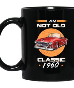 Car Im Not Old Im A Classic 1960 Mug.jpg