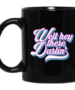 Carmen Q Gollihar Well Hey There Darlin Mug.jpg