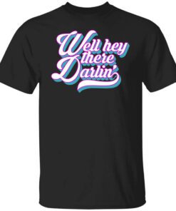 Carmen Q Gollihar Well Hey There Darlin Shirt.jpg