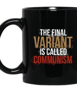 Cassady Campbell The Final Variant Is Called Communism Mug.jpg