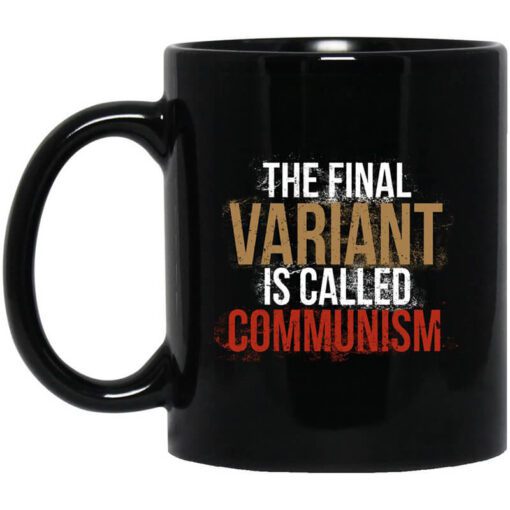 Cassady Campbell The Final Variant Is Called Communism Mug.jpg