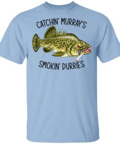 Catchin Murrays Smokin Durries T Shirt.jpg