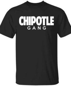 Chipotle Gang T Shirt.jpg