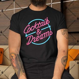 Cocktails And Dreams Retro 80s Shirt.jpg