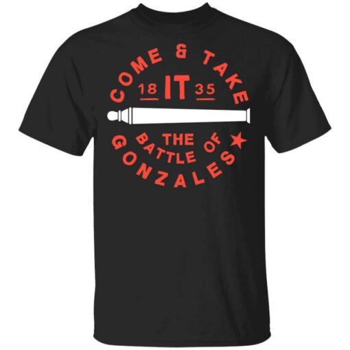 Come And Take 1835 The Battle Of Gonzales T Shirt.jpg