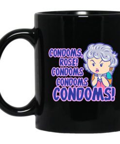 Condoms Rose Condoms Condoms Condoms Golden Girls Mug.jpg