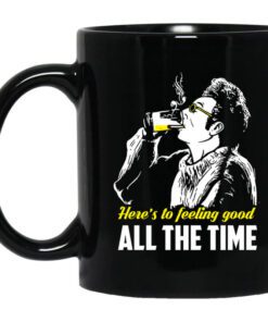 Cosmo Kramer Heres To Feeling Good All The Time Mug.jpg