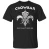 Crowbar Heavy Quality Since 1989 T Shirt.jpg