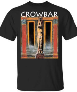 Crowbar Merch All I Had I Gave T Shirt.jpg