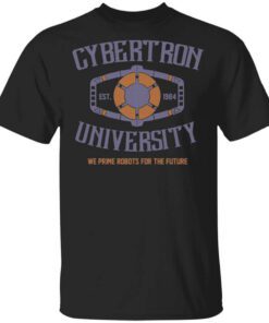 Cybertron University 1984 We Prime Robots For The Future T Shirt.jpg