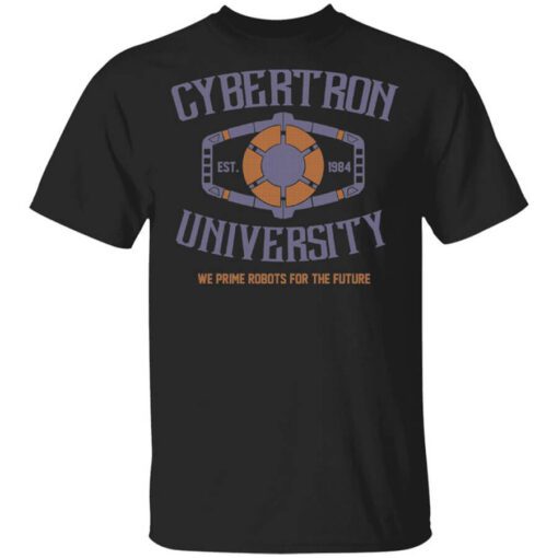 Cybertron University 1984 We Prime Robots For The Future T Shirt.jpg