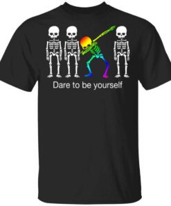 Dabbing Skeleton Dare To Be Yourself T Shirt.jpg