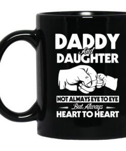 Daddy And Daughter Not Always Eye To Eye But Always Heart To Heart Mug.jpg