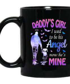 Daddys Girl I Used To Be His Angel Now Hes Mine Mug.jpg