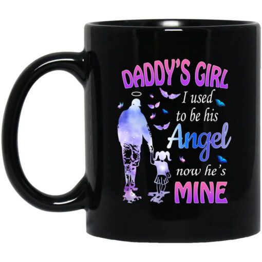 Daddys Girl I Used To Be His Angel Now Hes Mine Mug.jpg