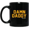 Damn Daddy Sexy Af Mug.jpg