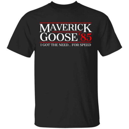 Danger Zone Maverick Goose 85 I Got The Need For Speed Shirt.jpg