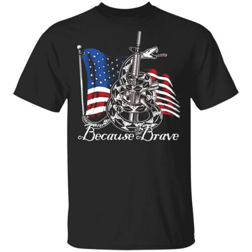 Demolition Ranch Because Of The Brave Veterans Day T Shirt.jpg