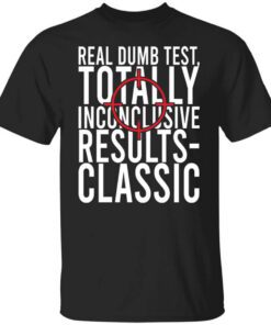 Demolition Ranch Real Dumb Test Shirt.jpg