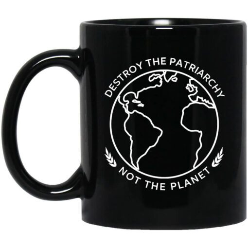 Destroy The Patriarchy Not The Planet Mug.jpg