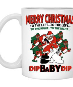 Dip Baby Dip Merry Christmas To The Left To The Right Mug.jpg