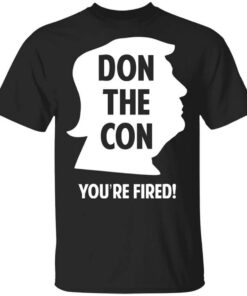 Don The Con Trump Impeached Youre Fired T Shirt.jpg