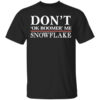 Dont Ok Boomer Me Snowflake T Shirt.jpg