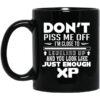 Dont Piss Me Off Im Close To Leveling Up And You Look Like Just Enough Xp Mug.jpg