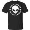 Dont Take Me To Your Leader T Shirt.jpg