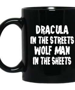 Dracula In The Streets Wolfman In The Sheets Mug.jpg