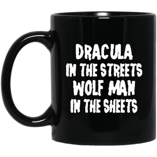 Dracula In The Streets Wolfman In The Sheets Mug.jpg