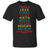 Dream Like Martin Lead Like Harriet Fight Like Malcom Think Like Garvey T Shirt.jpg