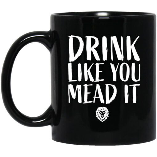 Drink Like You Mead It Mug.jpg