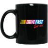 Drive Fast Eat Ass Mug.jpg