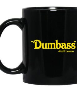 Dumbass Red Forman Mug.jpg