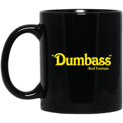 Dumbass Red Forman Mug.jpg