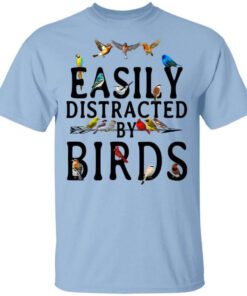 Easily Distracted By Birds T Shirt.jpg