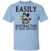 Easily Distracted By Jeeps And Dogs T Shirt.jpg