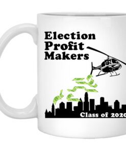 Election Profit Makers Class Of 2020 White Mug.jpg