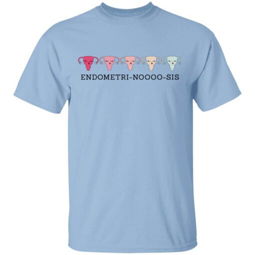 Endometri Noooo Sis Shirt.jpg