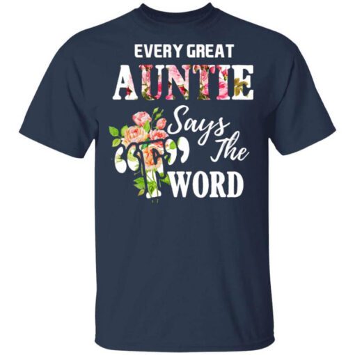 Every Great Auntie Says The F Word Funny Auntie T Shirt.jpg